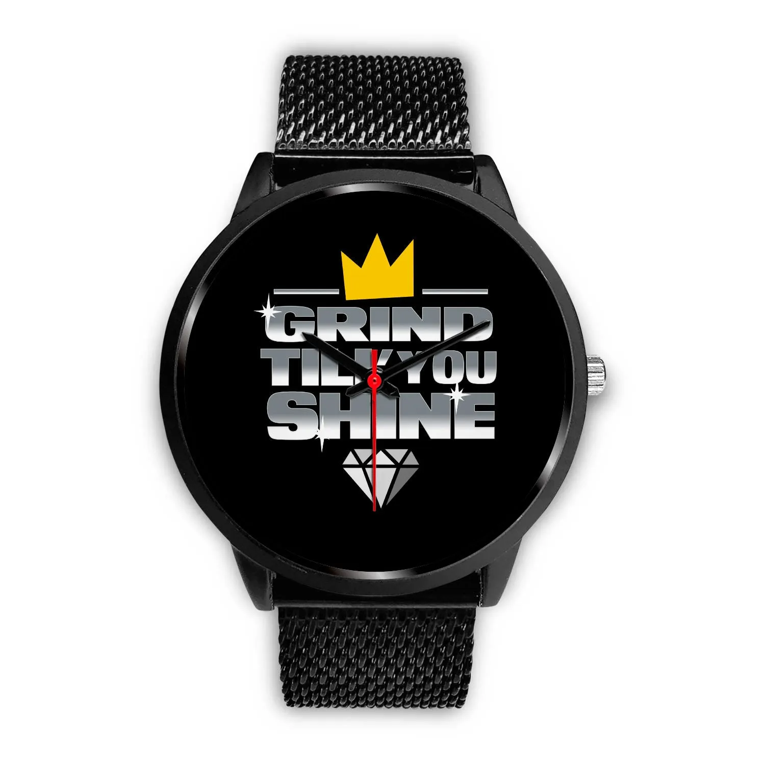 Grind Till You Shine | Stainless Steel Watch