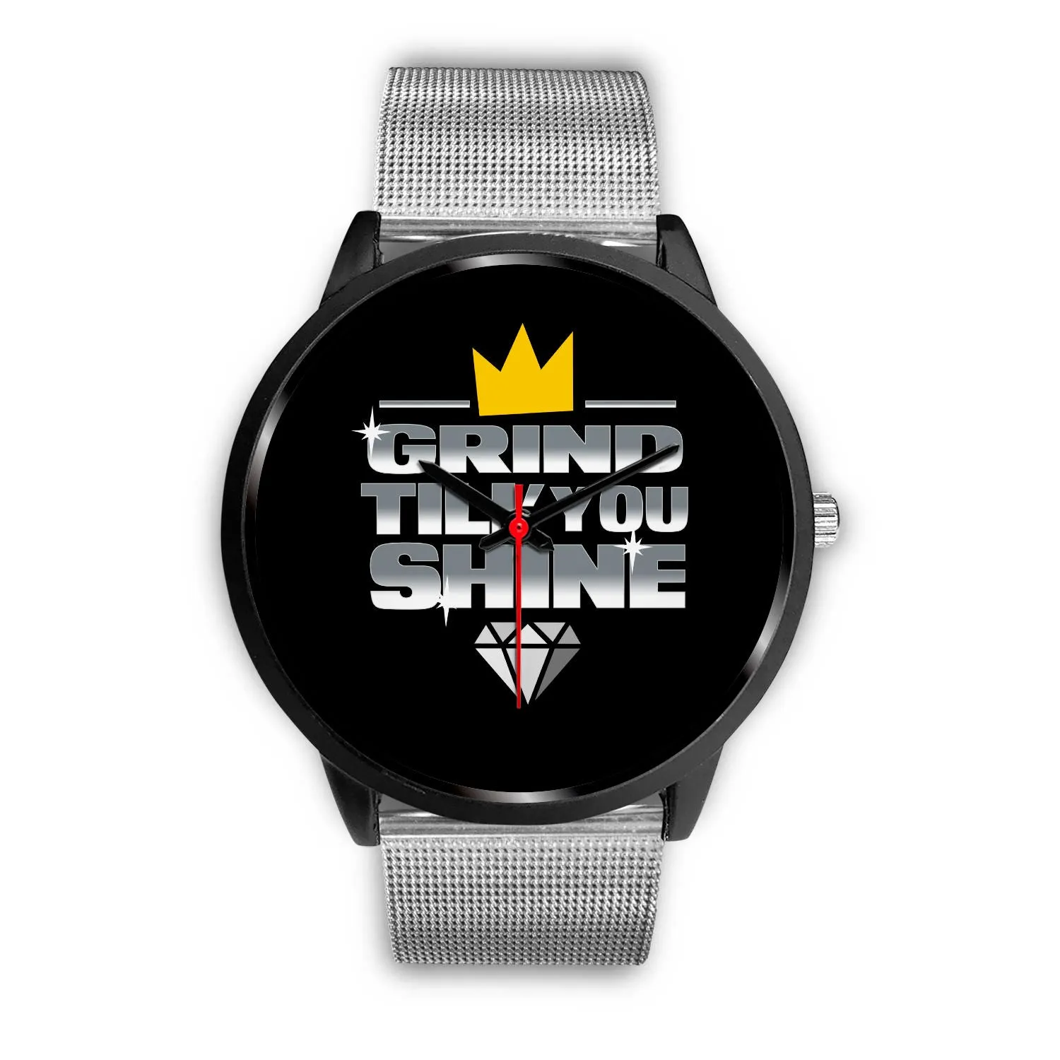 Grind Till You Shine | Stainless Steel Watch