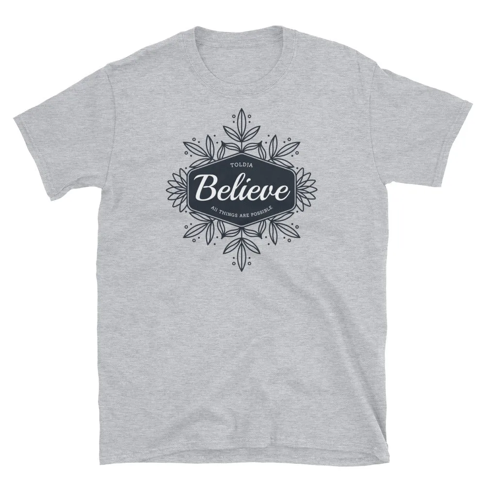 Toldja - Believe All Things Are Possible T-Shirt